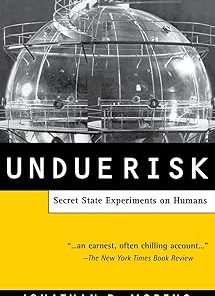 Undue Risk Secret State Experiments on Humans