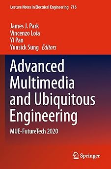Advanced Multimedia and Ubiquitous Engineering Mue-Futuretech 2020