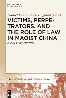 Victims Perpetrators and the Role of Law in Maoist China A Case-Study Approach
