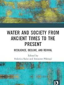 Water and Society from Ancient Times to the Present Resilience Decline and Revival