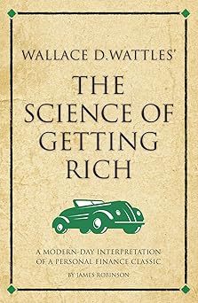 Wallace D. Wattles' The Science of Getting Rich