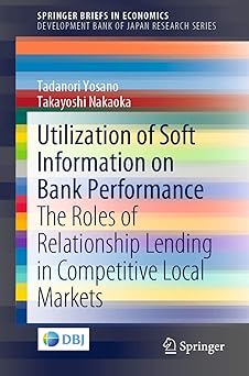 Utilization of Soft Information on Bank Performance The Roles of Relationship Lending in Competitive Local Markets