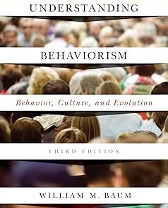 Understanding Behaviorism Behavior Culture and Evolution