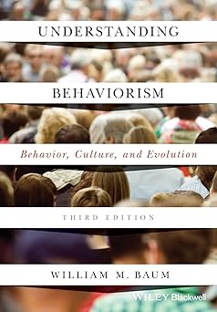 Understanding Behaviorism Behavior Culture and Evolution