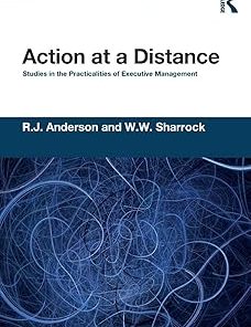 Action at a Distance Studies in the Practicalities of Executive Management