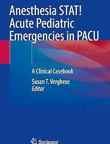 Anesthesia STAT! Acute Pediatric Emergencies in PACU A Clinical Casebook