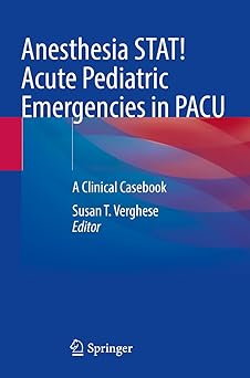 Anesthesia STAT! Acute Pediatric Emergencies in PACU A Clinical Casebook