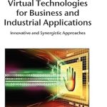 Virtual Technologies for Business and Industrial Applications