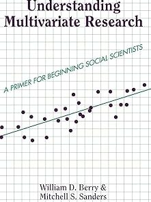 Understanding Multivariate Research A Primer For Beginning Social Scientists