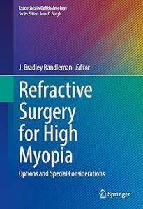 Refractive Surgery for High Myopia Options and Special Considerations