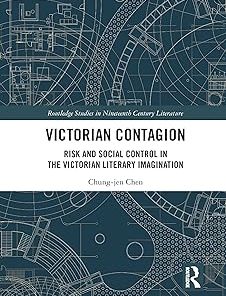 Victorian Contagion Risk and Social Control in the Victorian Literary Imagination