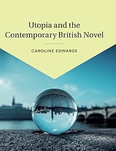 Utopia and the Contemporary British Novel