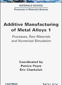 Additive Manufacturing of Metal Alloys 1