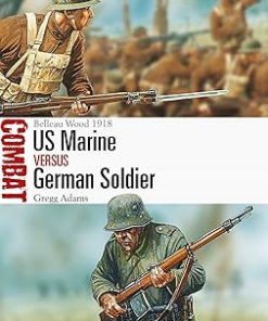 US Marine vs German Soldier Belleau Wood 1918