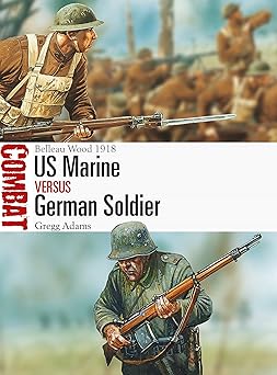 US Marine vs German Soldier Belleau Wood 1918
