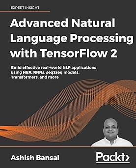 Advanced natural language processing with tensorflow 2