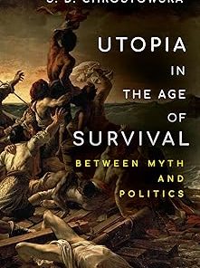 Utopia in the Age of Survival Between Myth and Politics