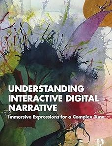 Understanding Interactive Digital Narrative