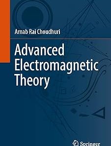 Advanced Electromagnetic Theory