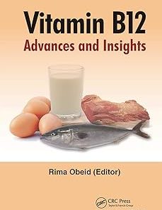 Vitamin B12 Advances and Insights
