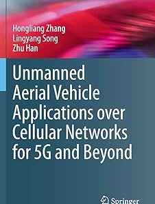 Unmanned Aerial Vehicle Applications over Cellular Networks for 5G and Beyond