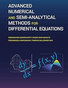 Advanced Numerical and Semi-Analytical Methods for Differential Equations