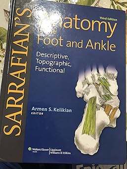 Sarrafian's Anatomy of the Foot and Ankle