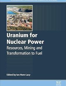 Uranium for Nuclear Power Resources Mining and Transformation to Fuel
