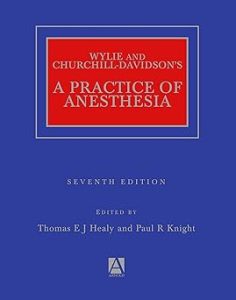 Wylie Churchill-Davidson's A Practice of Anesthesia 7th Edition