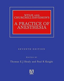Wylie Churchill-Davidson's A Practice of Anesthesia 7th Edition