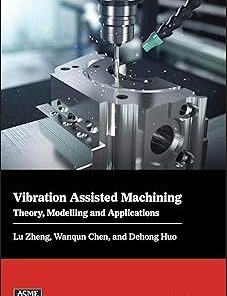 Vibration Assisted Machining Theory Modelling and Applications