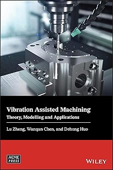 Vibration Assisted Machining Theory Modelling and Applications
