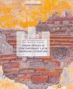 Urban Spaces in Contemporary Latin American Literature