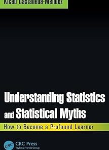 Understanding Statistics and Statistical Myths How to Become a Profound Learner