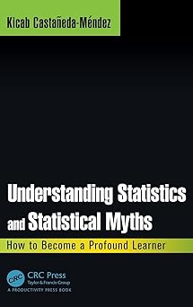 Understanding Statistics and Statistical Myths How to Become a Profound Learner