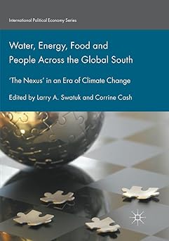 Water Energy Food and People Across the Global South 'The Nexus' in an Era of Climate Change
