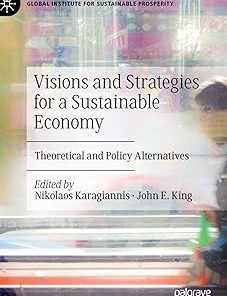Visions and Strategies for a Sustainable Economy Theoretical and Policy Alternatives