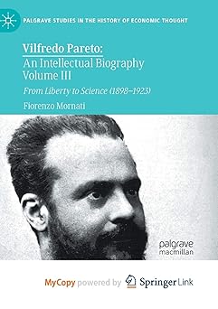 Vilfredo Pareto An Intellectual Biography Volume III From Liberty to Science (1898-1923)