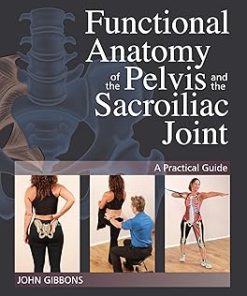 North Atlantic Books Functional Anatomy of the Pelvis and the Sacroiliac Joint A Practical Guide