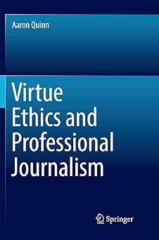 Virtue Ethics and Professional Journalism