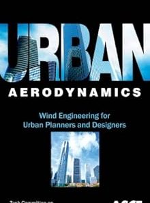Urban Aerodynamics Wind Engineering for Urban Planners and Designers