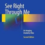 See Right Through Me An Imaging Anatomy Atlas
