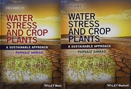Water Stress and Crop Plants 2 Volume Set A Sustainable Approach