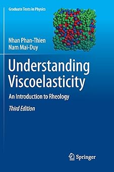 Understanding Viscoelasticity An Introduction to Rheology