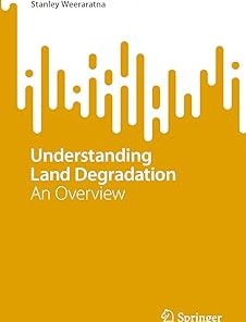 Understanding Land Degradation An Overview