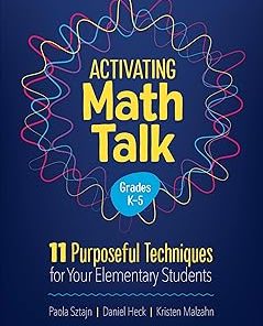 Activating Math Talk 11 Purposeful Techniques for Your Elementary Students