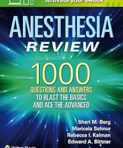 Anesthesia Review 1000 Questions and Answers to Blast the BASICS and Ace the ADVANCED