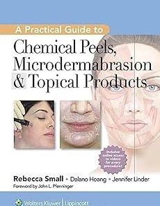 A Practical Guide to Chemical Peels Microdermabrasion & Topical Products