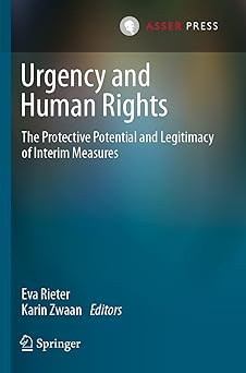 Urgency and Human Rights The Protective Potential and Legitimacy of Interim Measures