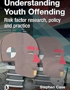 Understanding Youth Offending Risk Factor Reserach Policy and Practice